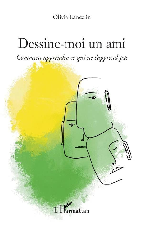 Dessine-moi un ami : comment apprendre ce qui ne s'apprend pas