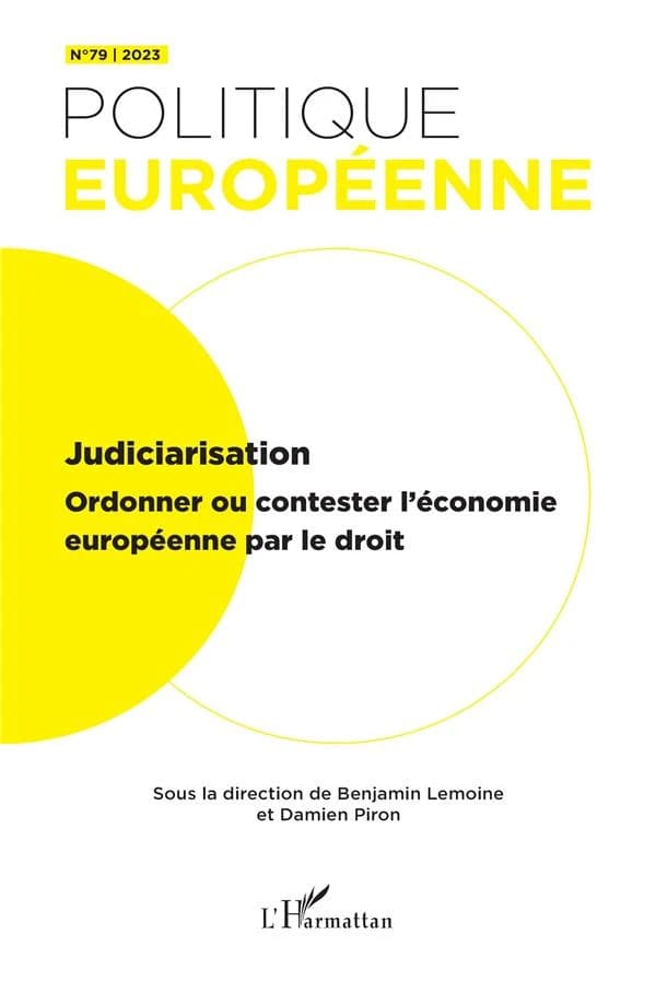 Revue politique européenne n.79 : Judiciarisation : Ordonner ou contester l'économie européenne par le droit (édition 2023)
