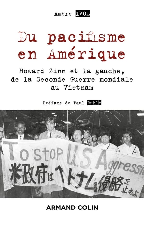 Du pacifisme en Amérique : Howard Zinn et la gauche, de la Seconde guerre mondiale au Vietnam