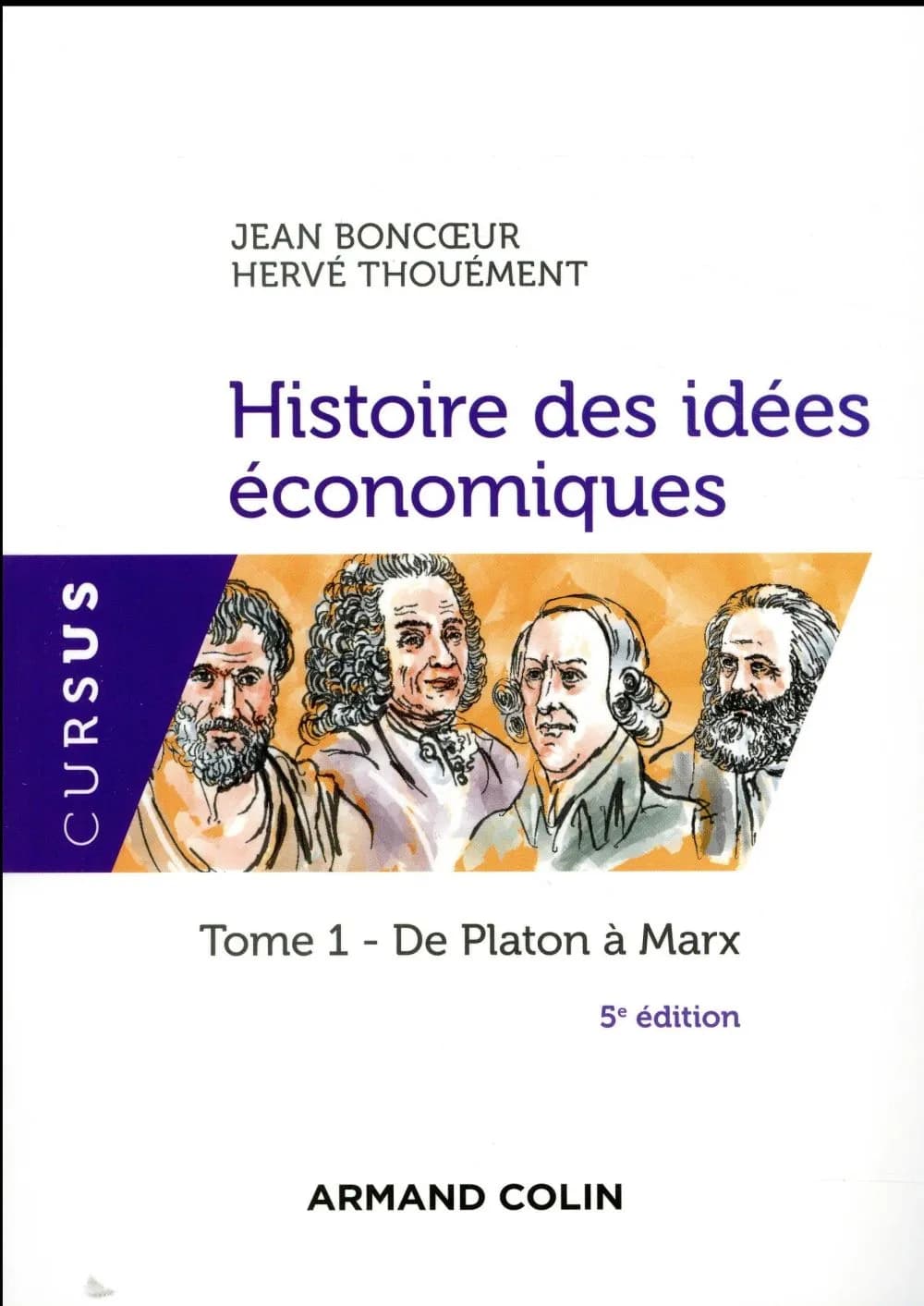 Histoire des idées économiques. Tome 1, De Platon à Marx (5e éd.) Jean Boncoeur, Hervé Thouément