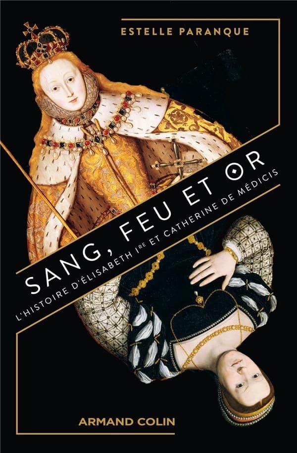 Sang, feu et or : l'histoire d'Élisabeth Ire et Catherine de Médicis