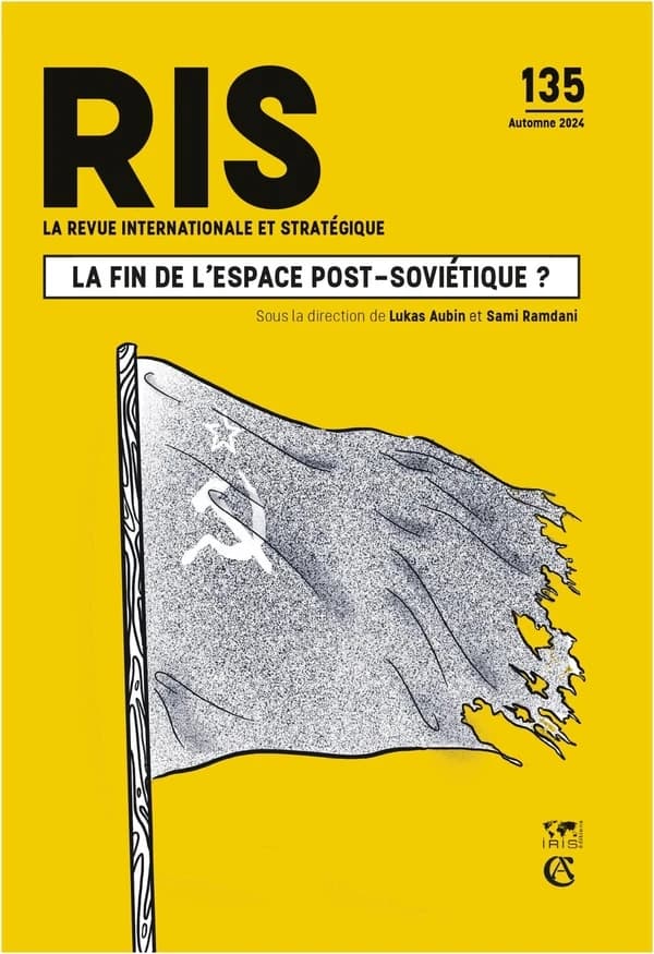 La revue internationale et stratégique n.135 : La fin de l'espace post-soviétique ?