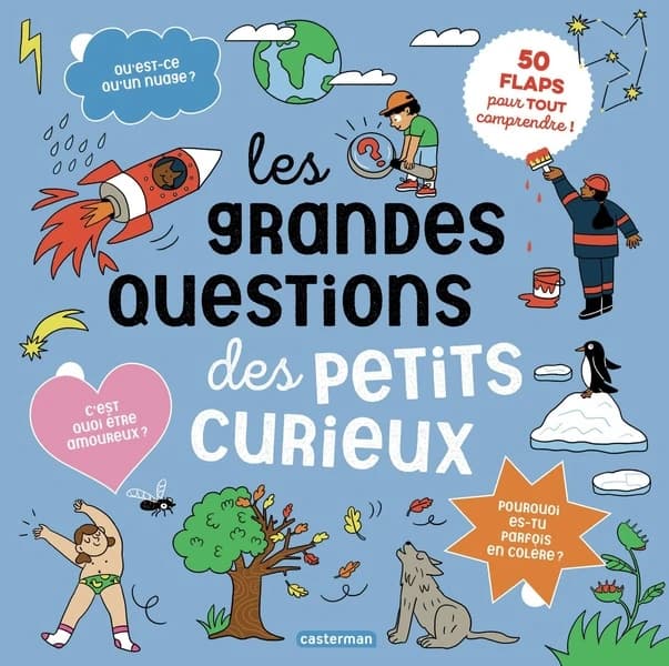 Les grandes questions des petits curieux : 50 flaps pour tout comprendre !...