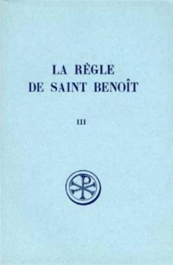 La règle de Saint Benoît Tome 3