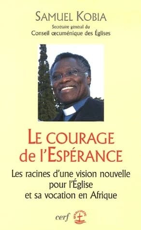 Le courage de l'espérance : les racines d'une vision nouvelle pour l'Église et sa vocation en Afrique