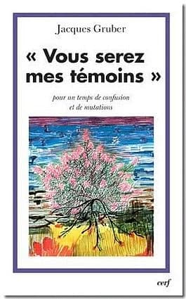 "Vous serez mes témoins" : pour un temps de confusion et de mutations