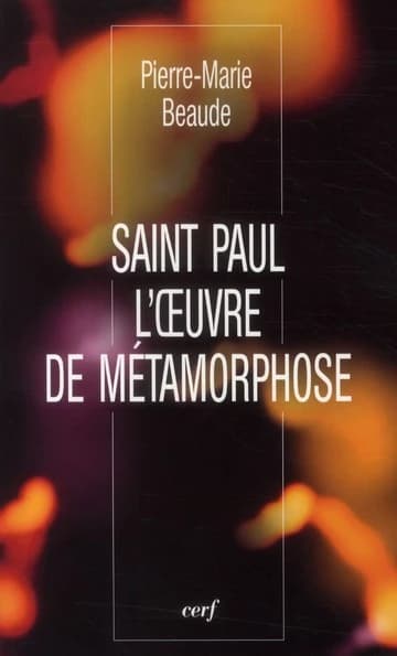 Saint Paul : l'oeuvre de métamorphose