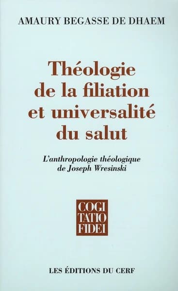 Théologie de la filiation et universalité du salut : l'anthropologie théologique de Joseph Wresinski