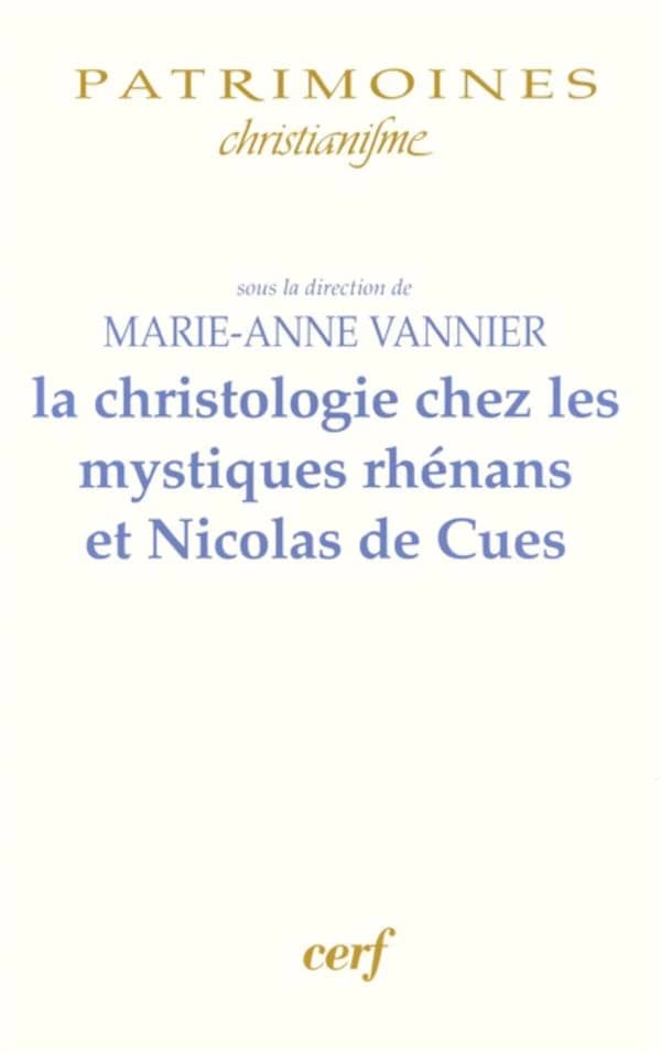 La christologie chez les mystiques rhénans et Nicolas de Cues