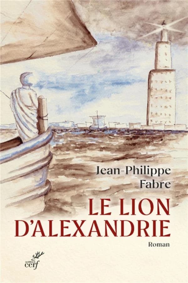Le lion d'Alexandrie : le voyage inouï où Marc inventa l'Évangile : roman