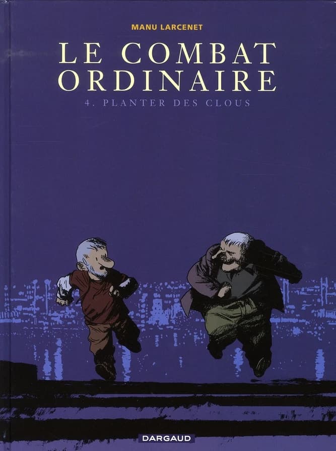 Le combat ordinaire, T4 : Planter des clous