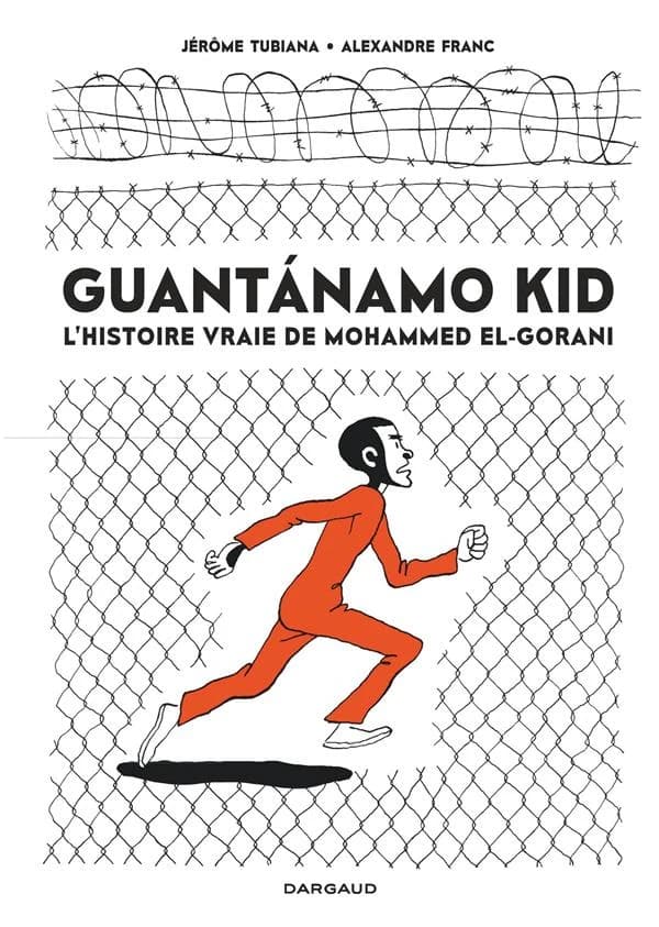 Guantánamo kid : l'histoire vraie de Mohammed El-Gorani