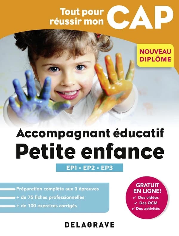 Tout pour réussir mon CAP ; accompagnant éducatif petite enfance ; épreuves professionnelles EP1, EP2, EP3