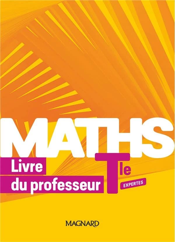 Maths Expertes Tle : Livre du professeur