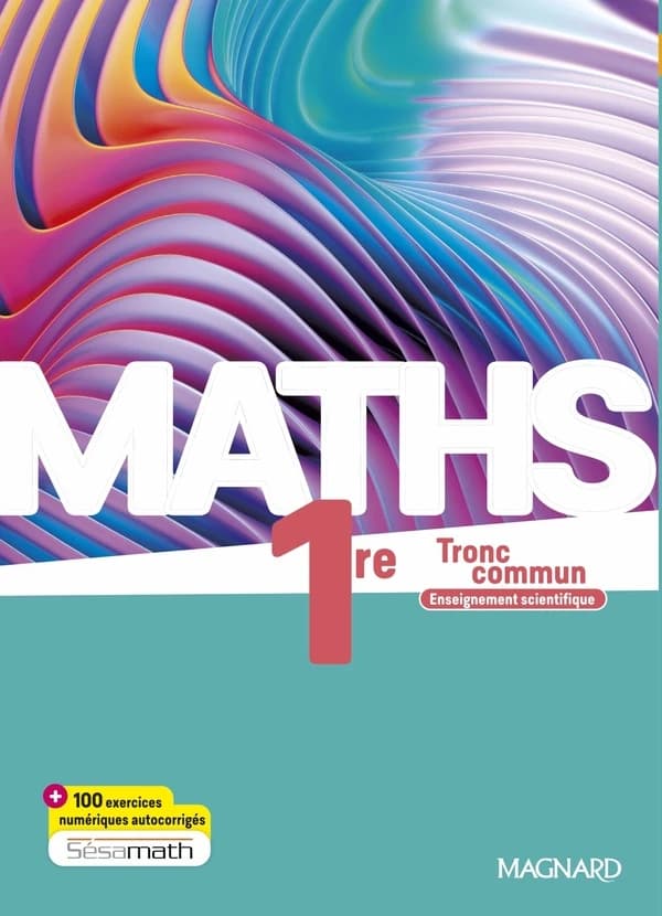 Maths 1re : tronc commun, enseignement scientifique