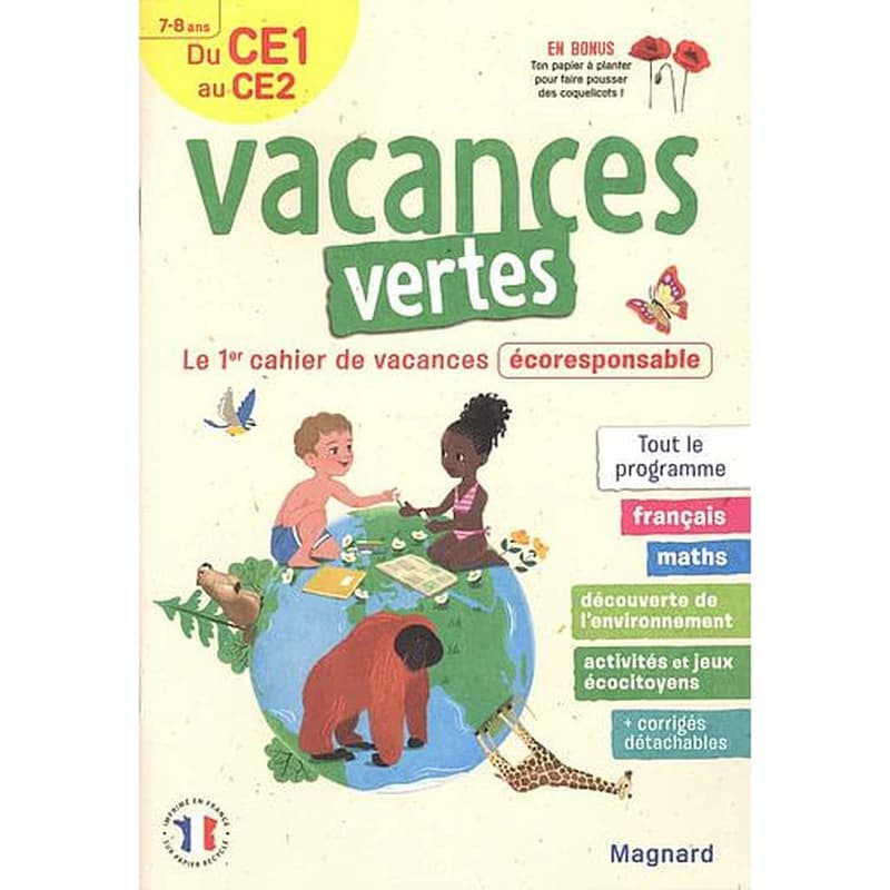 Vacances vertes : du CE1 vers le CE2 ; le premier cahier de vacances éco-responsable