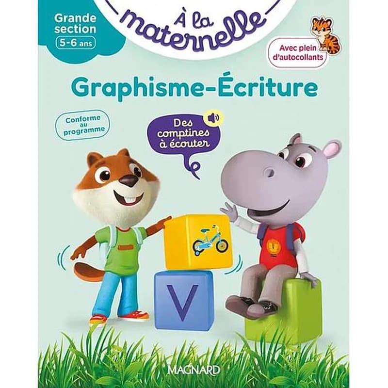 à la maternelle : Graphisme-Écriture ; Grande section ; Les premiers apprentissages de la maternelle