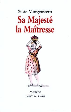 Sa Majesté la maîtresse