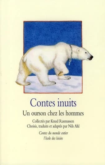 Contes inuits : un ourson chez les hommes