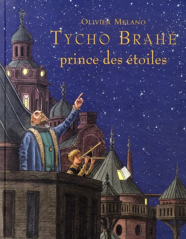 Tycho Brahé, prince des étoiles