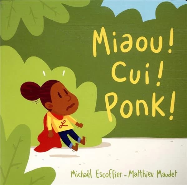 Miaou ! Cui ! Ponk !