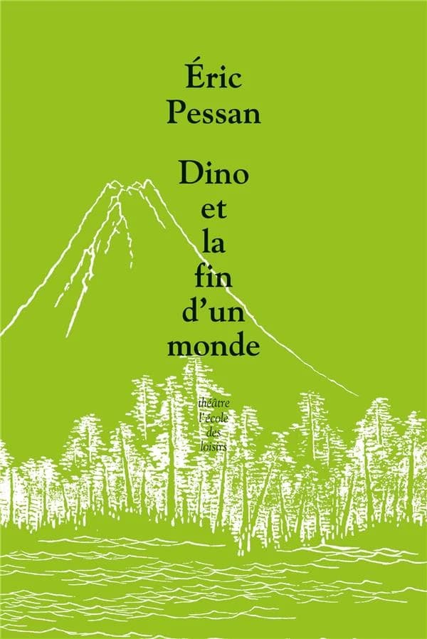 Dino et la fin d'un monde : comédie dramatique apocalyptique en neuf scènes et quatre chansons