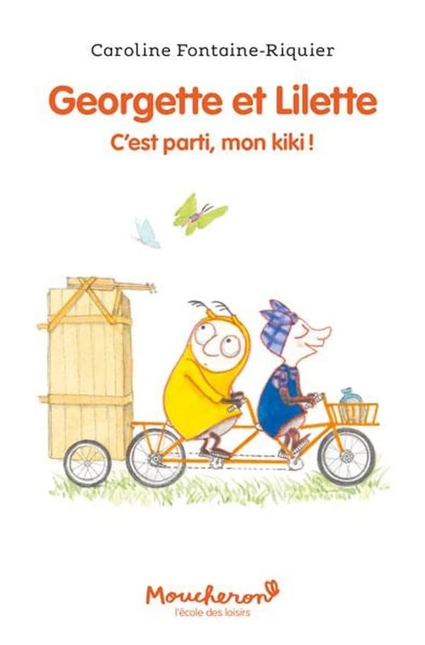 Georgette et Lilette : c'est parti, mon kiki !