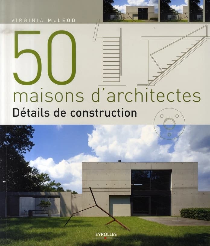 50 maisons d'architectes : détails de construction