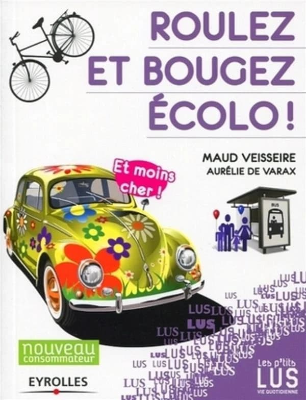 Roulez, bougez écolo : et moins cher !