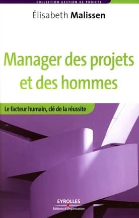Manager des projets et des hommes : le facteur humain, clé de la réussite