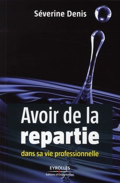 Avoir de la repartie dans sa vie professionnelle