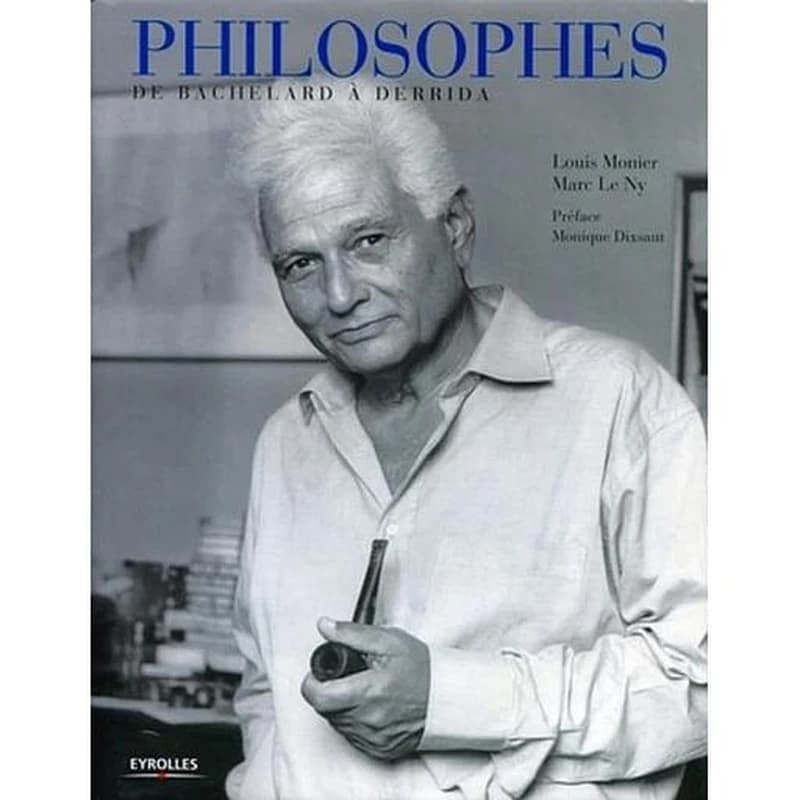 Philosophes : de Bachelard à Derrida
