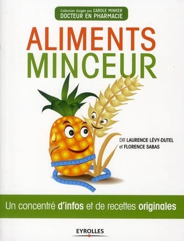 Aliments minceur : un concentré d'infos et de recettes originales