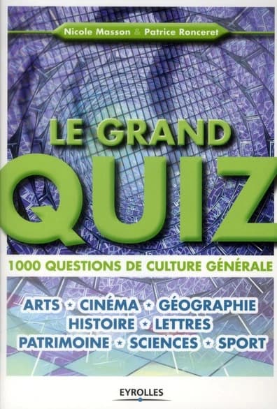 Le grand quiz : 1000 questions de culture générale