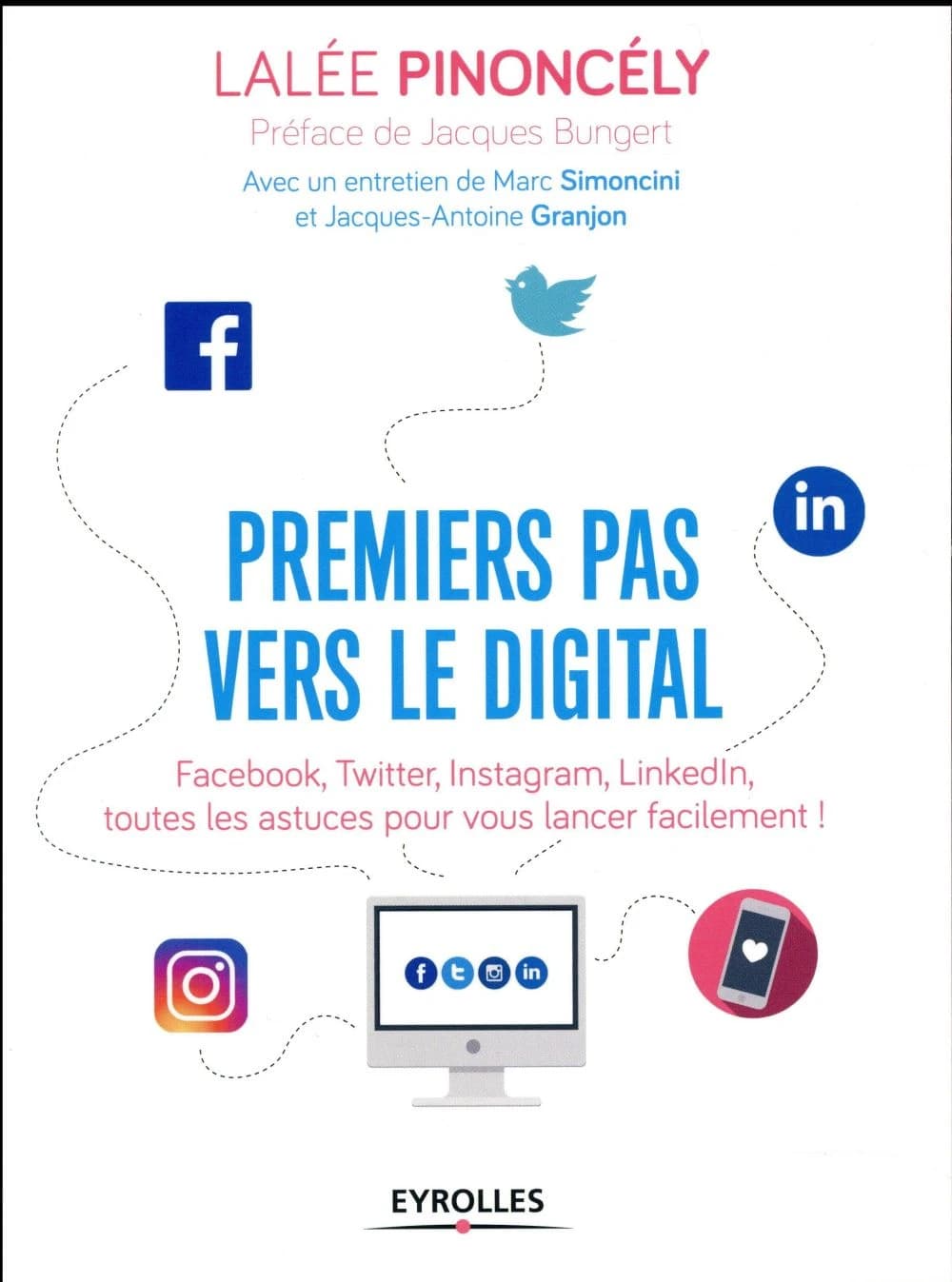 Premiers pas vers le digital : Facebook, Twitter, Instagram, Linkedln, toutes les astuces pour vous lancer facilement !