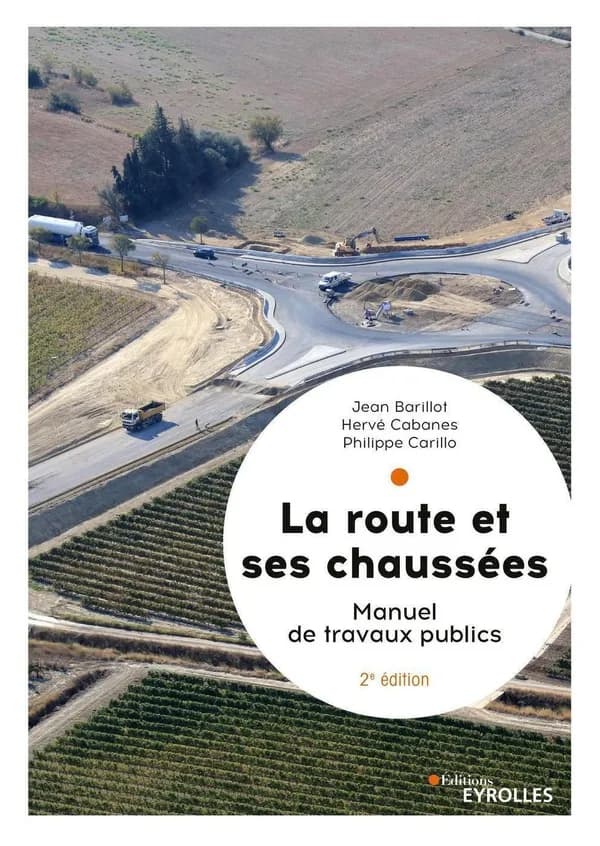 La route et ses chaussées : manuel de travaux publics (2e éd.) Jean Barillot, Hervé Cabanes et Philippe Carillo