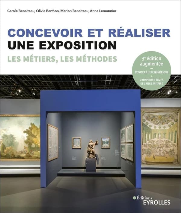 Concevoir et réaliser une exposition : les métiers, les méthodes (3e éd. augmentée)
