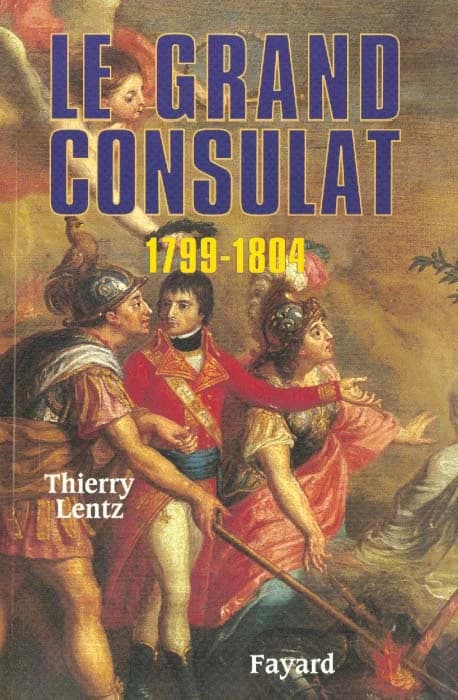 Le grand Consulat : 1799-1804