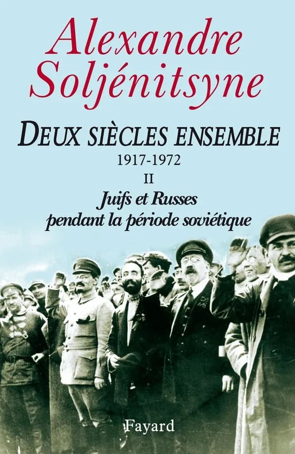 Deux siècles ensemble. Tome II, 1917-1972 : Juifs et Russes pendant la période soviétique
