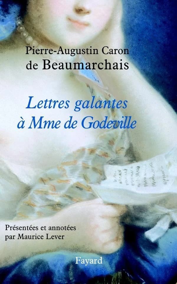 Lettres galantes à Mme de Godeville : 1777-1779 : texte établi d'après le manuscrit de la Pierpont-Morgan Library (New York)