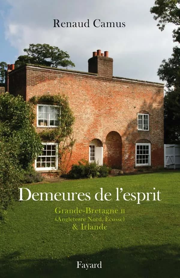 Demeures de l'esprit. Grande-Bretagne. II, Angleterre nord & Écosse, Irlande