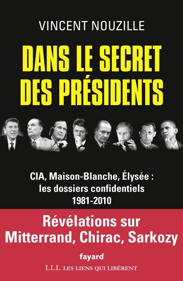 CIA, Maison-Blanche, Élysée, les dossiers confidentiels, 1981-2010