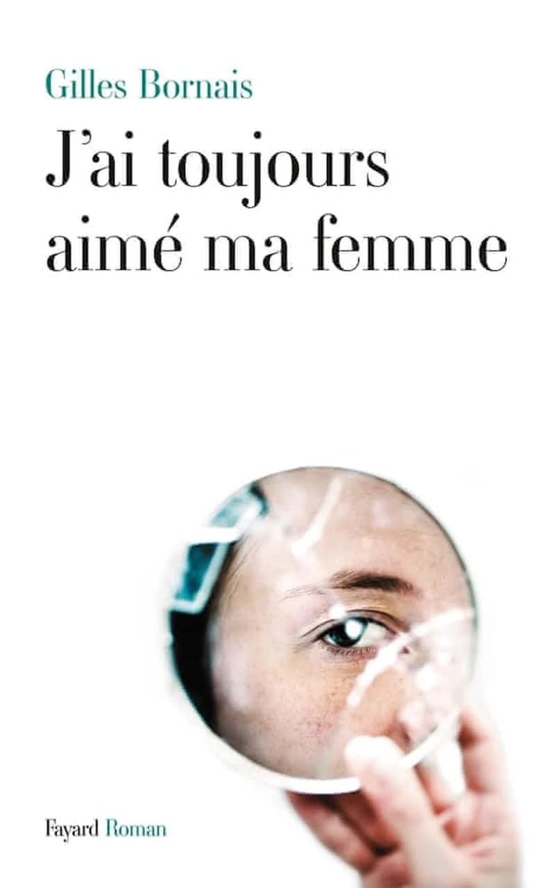 J'ai toujours aimé ma femme : roman
