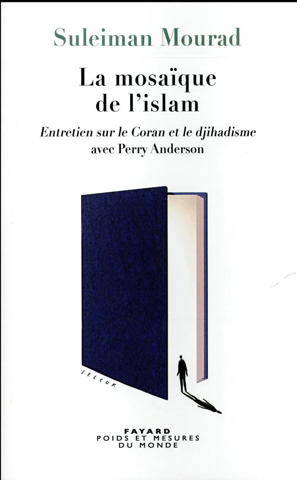 La mosaïque de l'islam : entretien sur le Coran et le djihadisme avec Perry Anderson