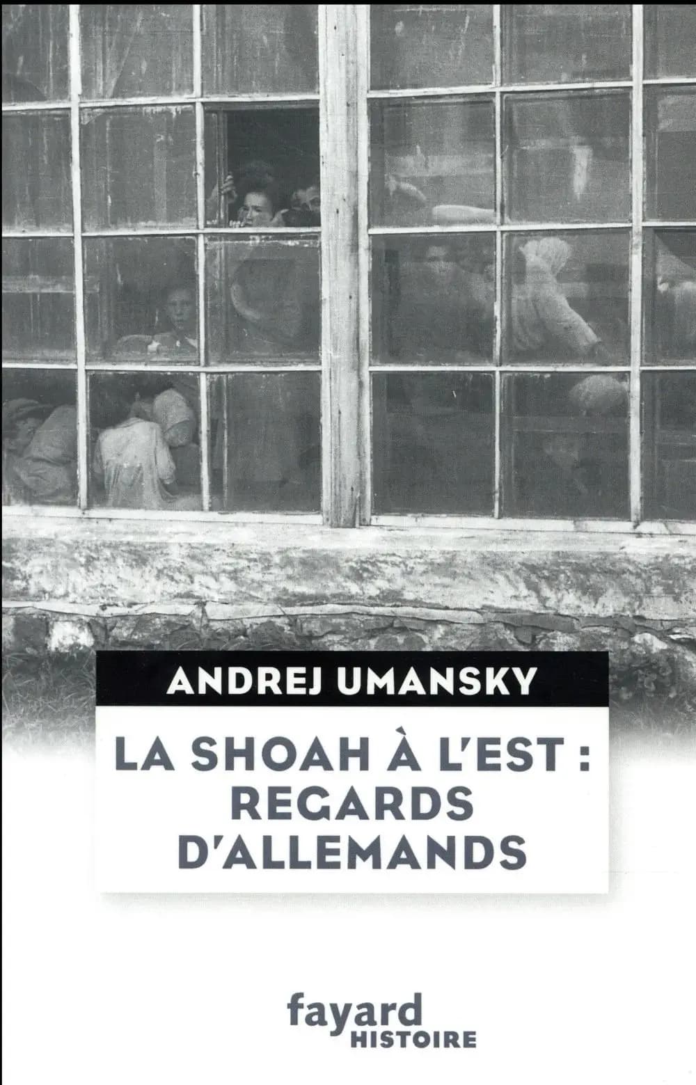 La Shoah à l'Est : regards d'Allemands