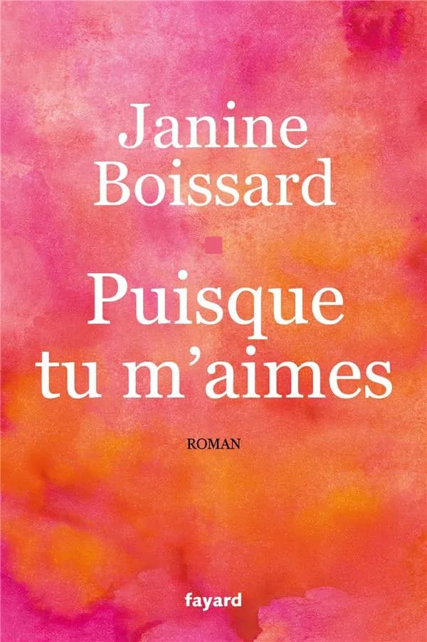 Puisque tu m'aimes : roman