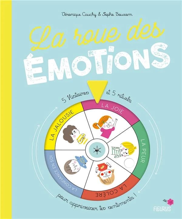 La roue des émotions : 5 histoires et 5 rituels pour apprivoiser tes sentiments !