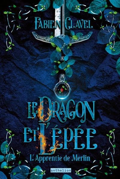 L'apprentie de Merlin : le dragon et l'épée. Livre I
