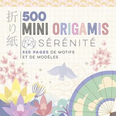 500 mini origamis : Sérénité