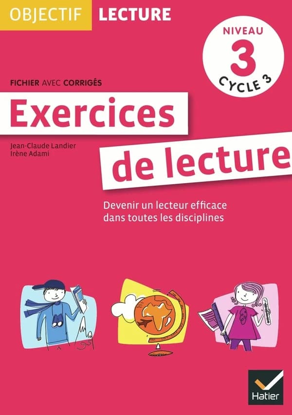 OBJECTIF LECTURE ; exercices de lecture ; cycle 3 ; niveau 3 ; fichier avec corrigés